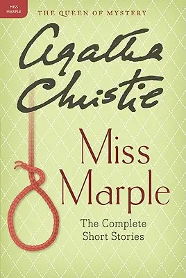 Miss Marple: Die vollständigen Kurzgeschichten: Eine Miss Marple-Sammlung - Miss Marple: The Complete Short Stories: A Miss Marple Collection