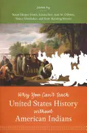 Warum man die Geschichte der Vereinigten Staaten nicht ohne amerikanische Indianer unterrichten kann - Why You Can't Teach United States History without American Indians