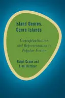 Insel-Genres, Genre-Inseln: Konzeptualisierung und Repräsentation in der populären Belletristik - Island Genres, Genre Islands: Conceptualisation and Representation in Popular Fiction