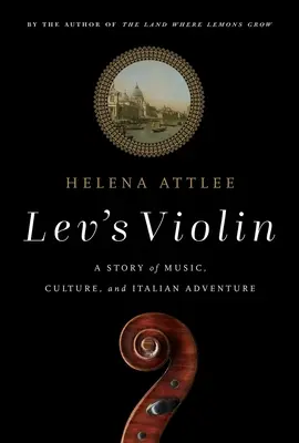 Levs Violine: Eine Geschichte über Musik, Kultur und italienische Abenteuer - Lev's Violin: A Story of Music, Culture and Italian Adventure