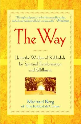 Der Weg: Die Weisheit der Kabbala für spirituelle Transformation und Erfüllung - The Way: Using the Wisdom of Kabbalah for Spiritual Transformation and Fulfillment