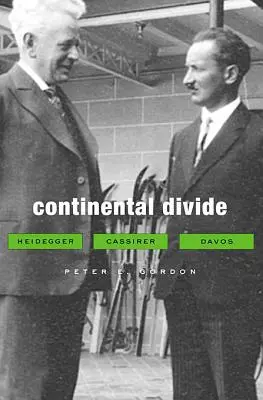 Kontinentale Kluft: Heidegger, Cassirer, Davos - Continental Divide: Heidegger, Cassirer, Davos