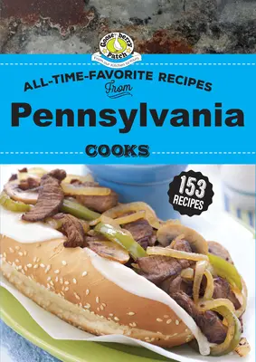 All Time Favorite Recipes von Pennsylvania Cooks - All Time Favorite Recipes from Pennsylvania Cooks