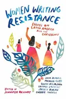 Frauen, die Widerstand schreiben: Essays über Lateinamerika und die Karibik - Women Writing Resistance: Essays on Latin America and the Caribbean