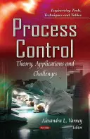 Prozesskontrolle - Theorie, Anwendungen und Herausforderungen - Process Control - Theory, Applications & Challenges
