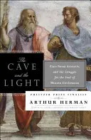 Die Höhle und das Licht: Plato gegen Aristoteles und der Kampf um die Seele der westlichen Zivilisation - The Cave and the Light: Plato Versus Aristotle, and the Struggle for the Soul of Western Civilization