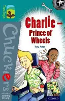 Oxford Reading Tree TreeTops Chucklers: Level 16: Charlie - Prinz der Räder - Oxford Reading Tree TreeTops Chucklers: Level 16: Charlie - Prince of Wheels