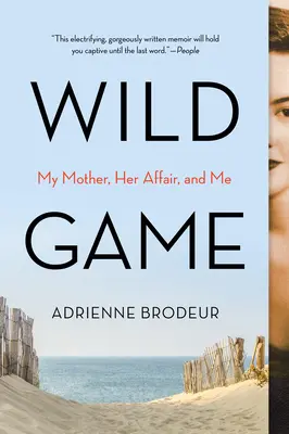 Wildes Wild: Meine Mutter, ihr Geheimnis und ich - Wild Game: My Mother, Her Secret, and Me