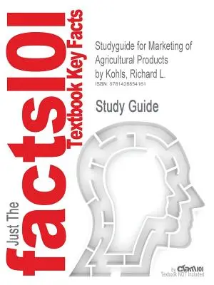 Studyguide for Marketing of Agricultural Products von Kohls, Richard L., ISBN 9780130105844 - Studyguide for Marketing of Agricultural Products by Kohls, Richard L., ISBN 9780130105844