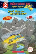 Rock Man vs. Weather Man (der magische Schulbus fährt wieder: Scholastic Reader, Stufe 2) - Rock Man vs. Weather Man (the Magic School Bus Rides Again: Scholastic Reader, Level 2)