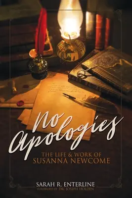 Keine Entschuldigungen: Das Leben und Werk von Susanna Newcome - No Apologies: The Life & Work of Susanna Newcome
