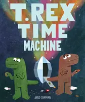 T. Rex-Zeitmaschine: (Lustige Bücher für Kinder, Dinosaurierbuch, Zeitreise-Abenteuerbuch) - T. Rex Time Machine: (Funny Books for Kids, Dinosaur Book, Time Travel Adventure Book)