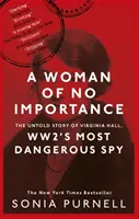 Eine unwichtige Frau - Die unerzählte Geschichte von Virginia Hall, der gefährlichsten Spionin des Zweiten Weltkriegs - Woman of No Importance - The Untold Story of Virginia Hall, WWII's Most Dangerous Spy