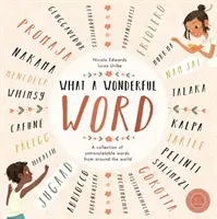 What a Wonderful Word - Eine Sammlung unübersetzbarer Wörter aus aller Welt - What a Wonderful Word - A Collection of Untranslatables from Around the World