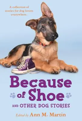 Wegen des Schuhs und andere Hundegeschichten - Because of Shoe and Other Dog Stories