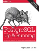 Postgresql: Up and Running: Ein praktischer Leitfaden für die fortschrittliche Open-Source-Datenbank - Postgresql: Up and Running: A Practical Guide to the Advanced Open Source Database