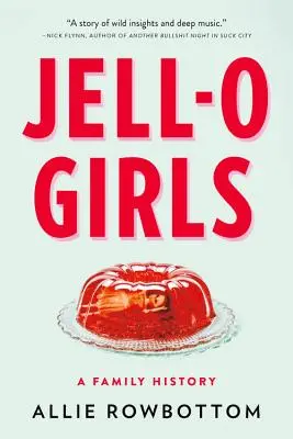 Jell-O Girls: Eine Familiengeschichte - Jell-O Girls: A Family History