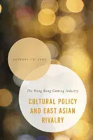 Kulturpolitik und ostasiatische Rivalität: Die Hongkonger Glücksspielindustrie - Cultural Policy and East Asian Rivalry: The Hong Kong Gaming Industry