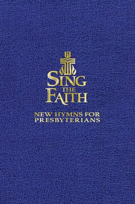 Sing the Faith, Kirchenbank-Ausgabe - Sing the Faith, Pew Edition