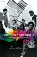 Die Modeprognostiker: Eine verborgene Geschichte der Farb- und Trendvorhersage - The Fashion Forecasters: A Hidden History of Color and Trend Prediction