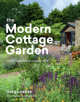 Der moderne Cottage-Garten: Eine neue Herangehensweise an einen klassischen Stil - The Modern Cottage Garden: A Fresh Approach to a Classic Style