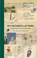 Die Briefe meines Vaters: Korrespondenz aus dem sowjetischen Gulag - My Father's Letters: Correspondence from the Soviet Gulag