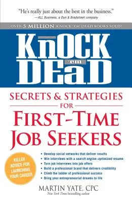 Knock 'em Dead Secrets & Strategien für Stellensuchende, die zum ersten Mal eine Stelle suchen - Knock 'em Dead Secrets & Strategies for First-Time Job Seekers