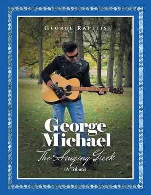 George Michael: Der singende Grieche (Eine Hommage) - George Michael: The Singing Greek (A Tribute)