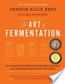 Die Kunst der Fermentation: New York Times Bestseller - The Art of Fermentation: New York Times Bestseller