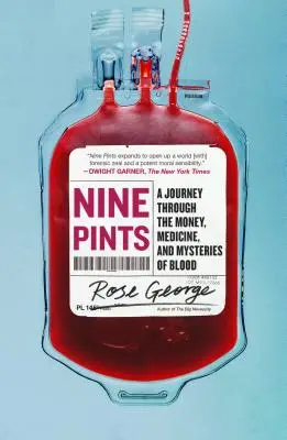 Neun Pints: Eine Reise durch das Geld, die Medizin und die Geheimnisse des Blutes - Nine Pints: A Journey Through the Money, Medicine, and Mysteries of Blood