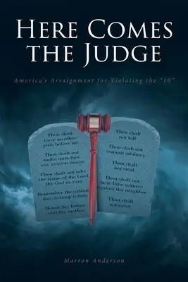 Hier kommt der Richter: Amerikas Anklage wegen Verstoßes gegen die 10 - Here Comes the Judge: America's Arraignment for Violating the 10