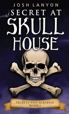 Geheimnis im Totenkopfhaus: Ein M/M-Krimi: Geheimnisse und Scrabble 2 - Secret at Skull House: An M/M Cozy Mystery: Secrets and Scrabble 2