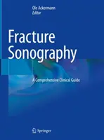 Sonographie von Knochenbrüchen: Ein umfassender klinischer Leitfaden - Fracture Sonography: A Comprehensive Clinical Guide