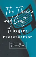 Theorie und Handwerk der digitalen Bewahrung - The Theory and Craft of Digital Preservation