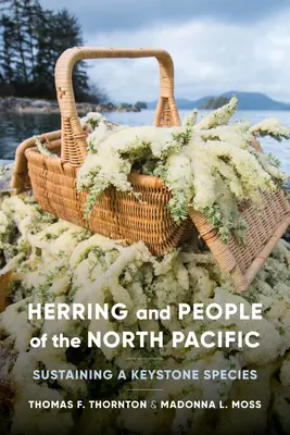 Hering und die Menschen im Nordpazifik: Erhaltung einer Schlüsselart - Herring and People of the North Pacific: Sustaining a Keystone Species