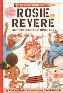 Rosie Revere und die lauten Nieten - Rosie Revere and the Raucous Riveters