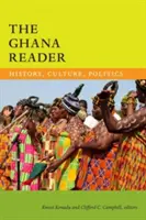 Der Ghana-Leser: Geschichte, Kultur, Politik - The Ghana Reader: History, Culture, Politics