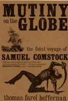 Meuterei auf der „Globe“ - Die verhängnisvolle Reise des Samuel Comstock - Mutiny on the 