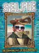 Selfie: Das sich wandelnde Gesicht des Selbstporträts - Selfie: The Changing Face of Self Portraits