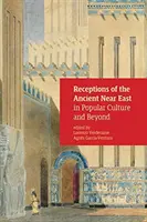 Wahrnehmungen des Alten Orients in der Populärkultur und darüber hinaus - Receptions of the Ancient Near East in Popular Culture and Beyond