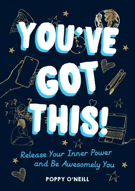 Du schaffst das! - Entfessle deine innere Kraft und sei ganz du selbst - You've Got This! - Release Your Inner Power and Be Awesomely You