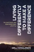 Anders leben, um einen Unterschied zu machen - Die Seligpreisungen und der gegenkulturelle Lebensstil - Living Differently to Make a Difference - The beatitudes and countercultural lifestyle
