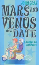 Mars und Venus bei einem Date - Ein Leitfaden für Romantik - Mars And Venus On A Date - A Guide to Romance