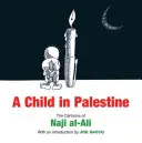 Kind in Palästina - Die Karikaturen von Naji al-Ali - Child in Palestine - The Cartoons of Naji al-Ali