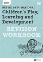 Pearson REVISE BTEC National Children's Play, Learning and Development Revision Workbook - für das Lernen zu Hause, die Beurteilungen 2021 und die Prüfungen 2022 - Pearson REVISE BTEC National Children's Play, Learning and Development Revision Workbook - for home learning, 2021 assessments and 2022 exams