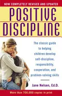 Positive Erziehungsmethoden: Der klassische Leitfaden für die Entwicklung von Selbstdisziplin, Verantwortungsbewusstsein, Kooperation und Problemlösungskompetenz bei Kindern - Positive Discipline: The Classic Guide to Helping Children Develop Self-Discipline, Responsibility, Cooperation, and Problem-Solving Skills