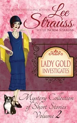 Lady Gold Investigates Band 2: ein historischer Kurzkrimi der 1920er Jahre - Lady Gold Investigates Volume 2: a Short Read cozy historical 1920s mystery collection