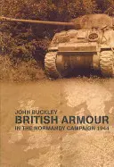 Britische Panzer in der Normandie-Kampagne - British Armour in the Normandy Campaign