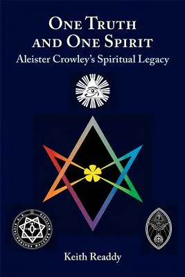 Eine Wahrheit und ein Geist: Aleister Crowleys spirituelles Erbe - One Truth and One Spirit: Aleister Crowley's Spiritual Legacy