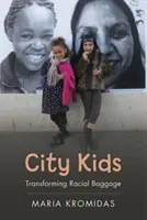 Stadtkinder: Transformation von rassistischem Ballast - City Kids: Transforming Racial Baggage